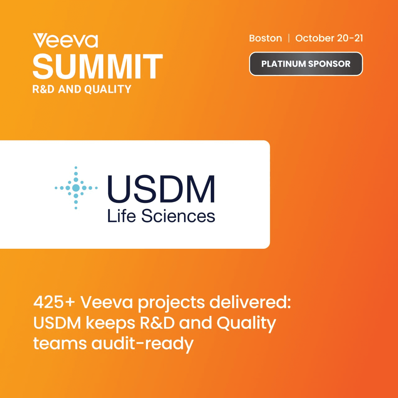Veeva R&D and Quality Summit, Boston, October 20–21: USDM Life Sciences Platinum Sponsor. 425+ Veeva projects delivered: USDM keeps R&D and Quality teams audit-ready.