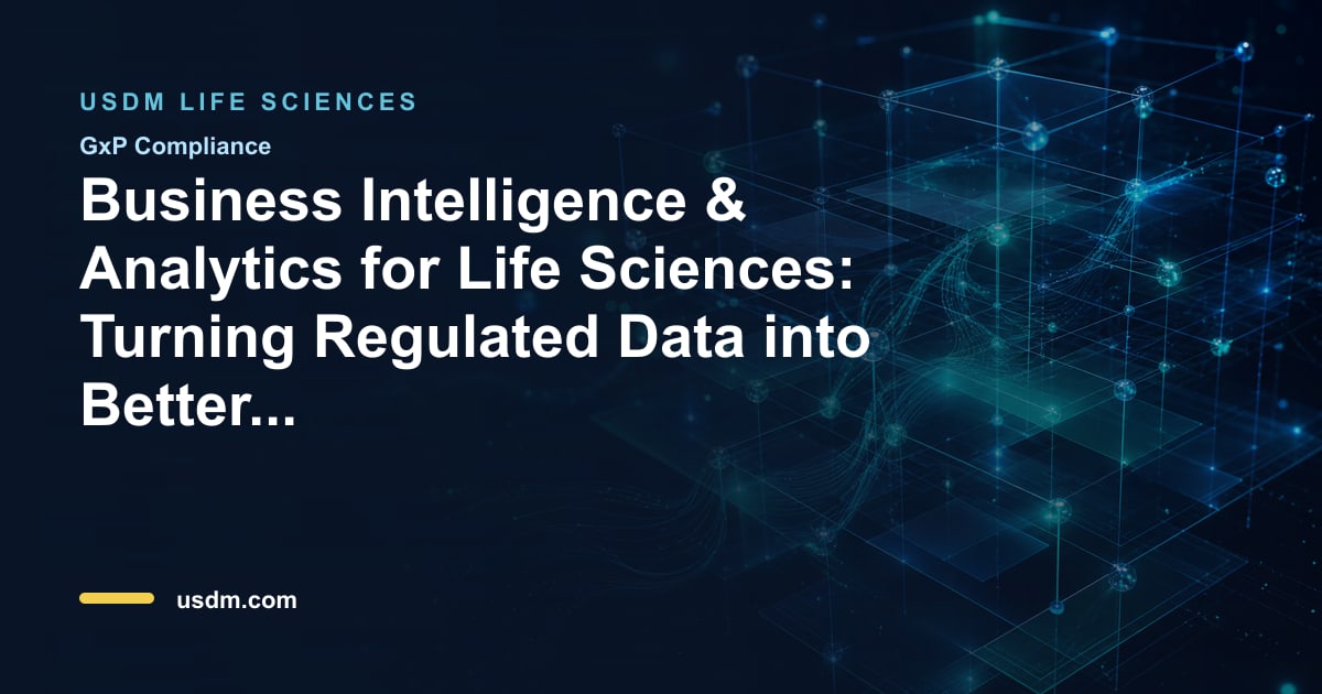 Business Intelligence & Analytics for Life Sciences: Turning Regulated ...