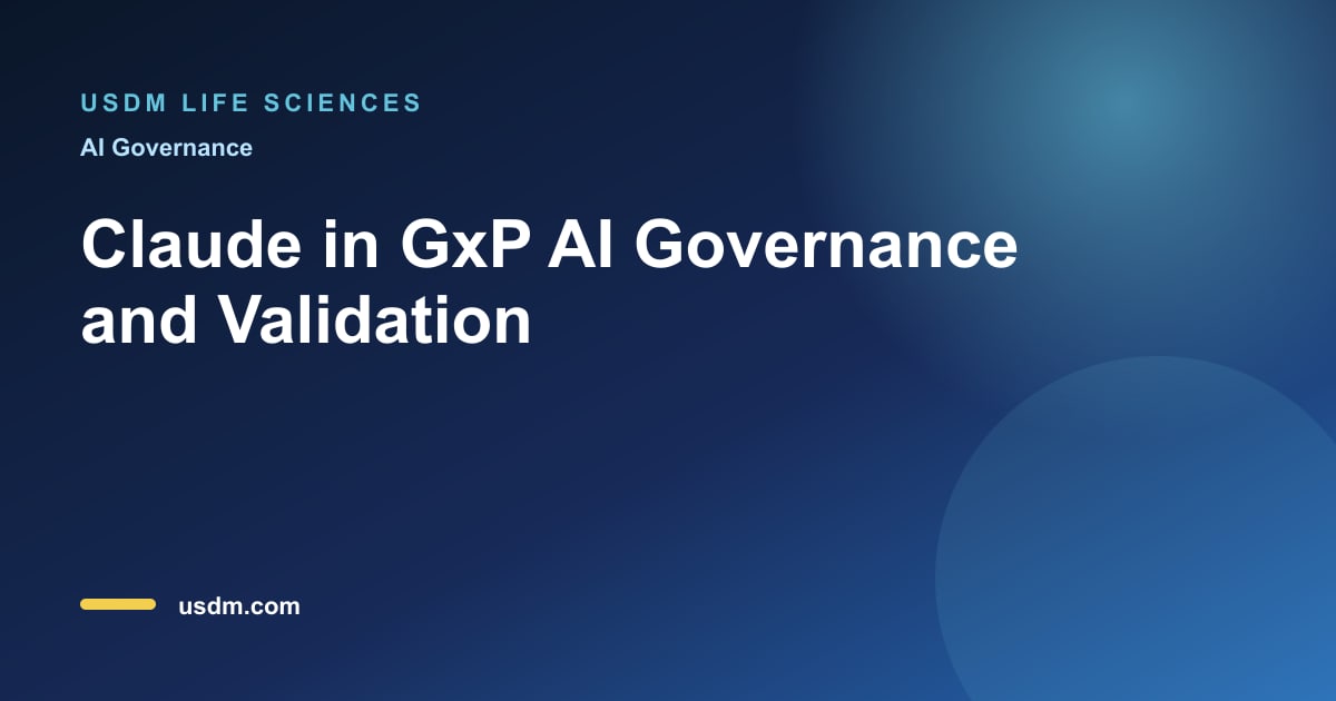 Claude in GxP AI Governance and Validation | USDM Blog