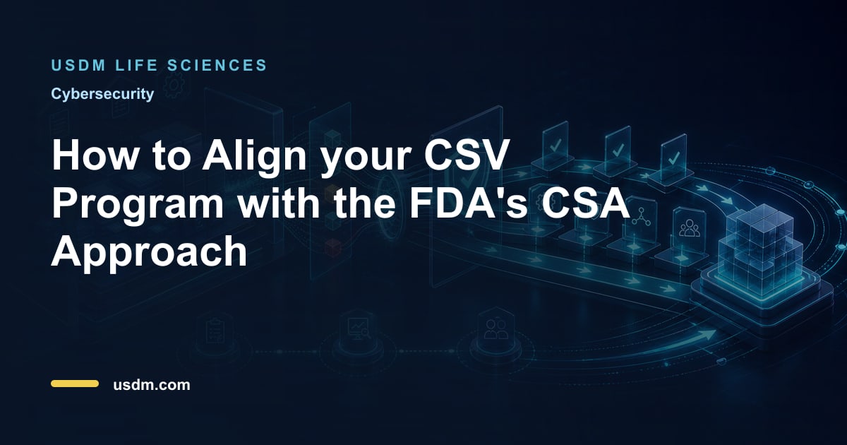 How to Align your CSV Program with the FDA’s CSA Approach