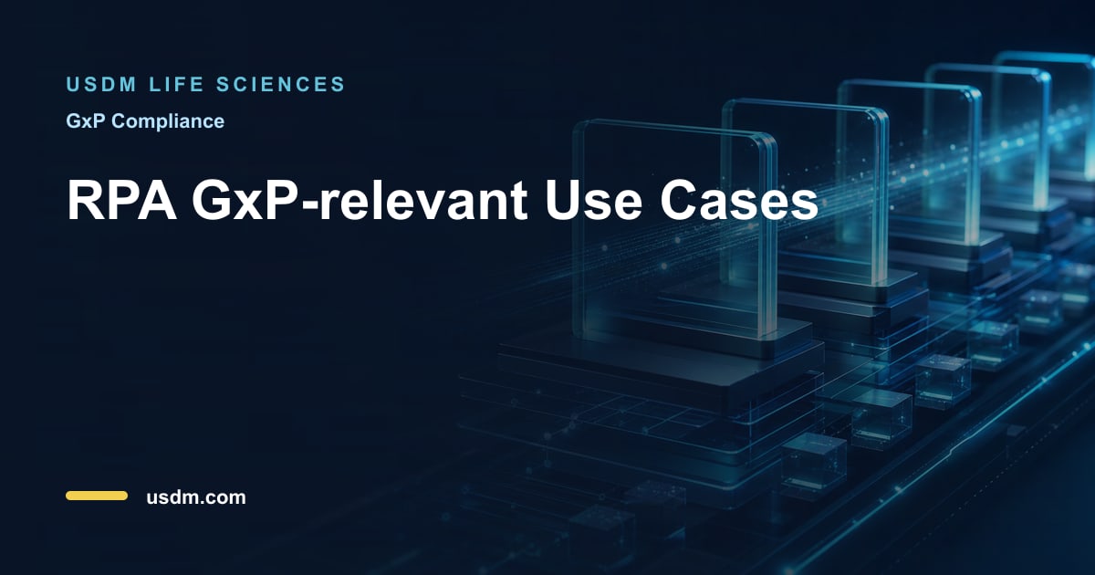 RPA GxP-relevant Use Cases | USDM Blog